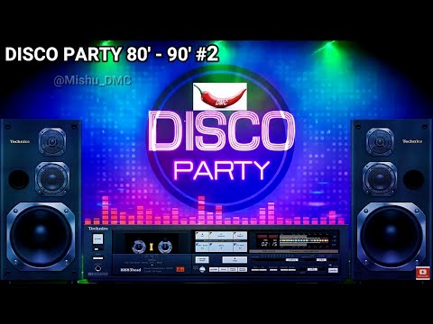 Disco Party 80' - 90' #2 - Best Megamix of 80' & 90'