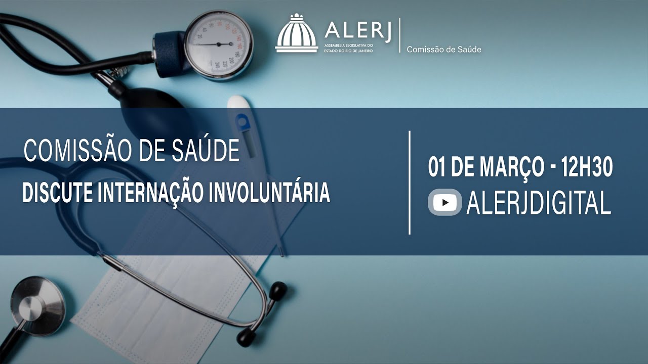 Alerj: Comissões de Saúde e Idoso vão propor Projeto Lei para aperfeiçoar procedimentos de internação involuntária