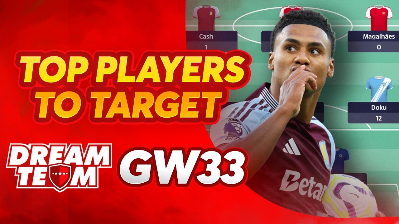 TOP PLAYERS TO TARGET GW33 🎯 | SUN DREAM TEAM ⚽️ FANTASY FOOTBALL TIPS