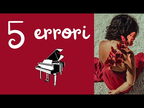 5 errori comuni di chi studia PIANOFORTE | o uno strumento musicale