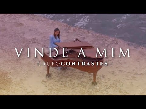 VINDE A MIM - GRUPO CONTRASTES
