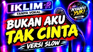 Download lagu Iklim - Bukan Aku Tak Cinta (Slow Version) | Karaoke Tanpa Vokal   Lirik Berjalan | NYANYI YUK! mp3