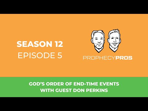 Season 12, Episode 5: God’s Order of End-Time Events with Guest Don Perkins