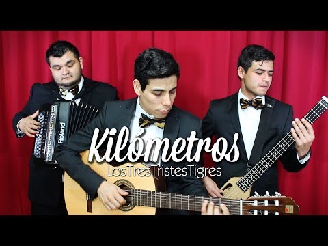 Kilometros - Los Tres Tristes Tigres