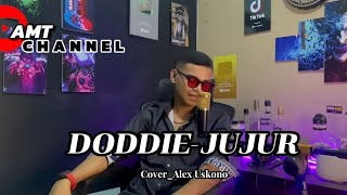 Download lagu DODDIE - JUJUR || Cover_Alex Uskono mp3