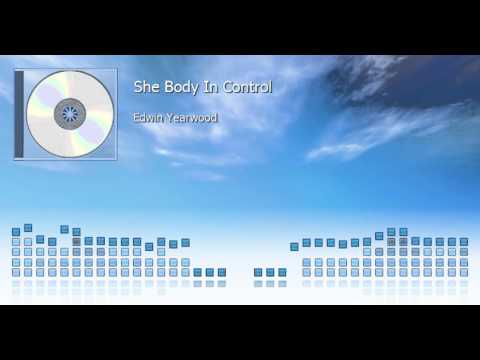 EDWIN YEARWOOD - SHE BODY IN CONTROL