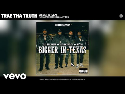 Trae Tha Truth - Bigger In Texas (Official Audio) ft. EastsideEggroll, Jay'ton