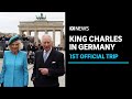 King Charles given lavish welcome in Berlin on first trip as monarch | ABC News