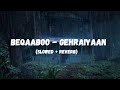 Gehraiyaan - Beqaaboo [Slowed + Reverb] | Savera, Shalmali Kholgade | @SonyMusicIndia