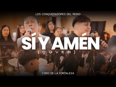 -SI Y AMÉN- (Cover) - CORO DE LA FORTALEZA - Los Conquistadores del Reino -
