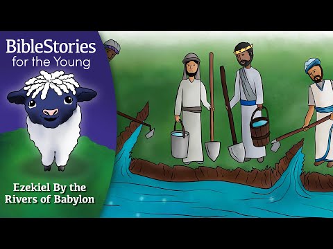 Day 182 Ezekiel By the Rivers of Babylon ~ Daily Bible Stories for Children & Learners