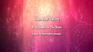 Stardew Valley -  A Stillness In The Rain (Cover)