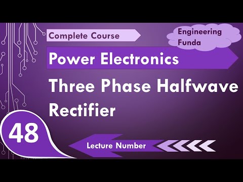 Three phase half wave rectifier working and waveforms in Power Electronics by Engineering Funda