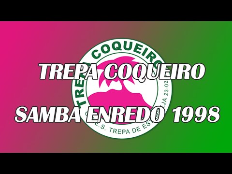 Trepa Coqueiro ( Estarreja ) - Samba Enredo 1998