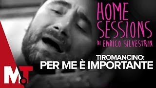 Home Sessions - Tiromancino - Per Me è Importante