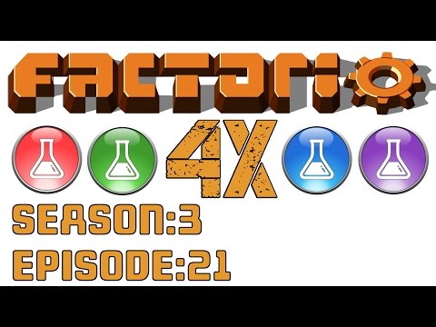Factorio 4X - Season 3 - Episode 21 - Light Amplification by Stimulated Emission of Radiation.