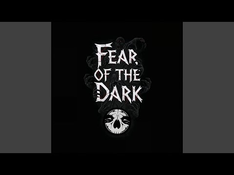 Fear of the Dark