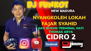 Download lagu DJ FUNKOT NEW MADURA-NYANGKOLEH LOKAH FAJAR SAHID by DJ JIMMY ON THE MIX mp3