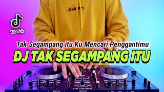 Download lagu DJ TAK SEGAMPANG ITU REMIX FULL BASS TIKTOK TERBAR... mp3