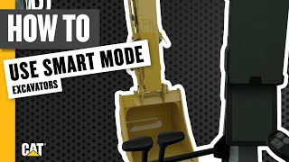 Using Smart Mode on Your Excavator