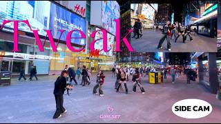 [KPOP IN PUBLIC | SIDE CAM ] GIRLSET (비춰)  - ‘Tweak’ DANCE COVER by 4U Dance Crew - TIMES SQUARE