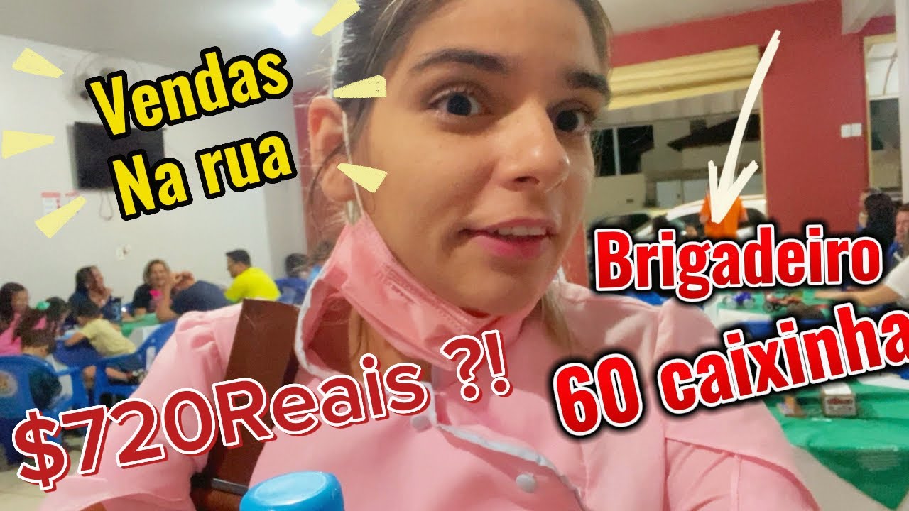 🤩VENDAS DE BRIGADEIRO NA RUA, DEIXE A VERGONHA DE LADO, SE EU CONSIGO VOCÊ TAMBÉM CONSEGUE!!!!