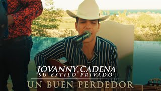 Jovanny Cadena y su Estilo Privado - Un Buen Perdedor [En Vivo]