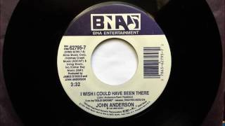 I Wish I Could Have Been There , John Anderson  , 1994 45RPM