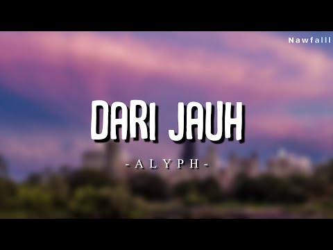 ALYPH - Dari Jauh (Lyric Video)