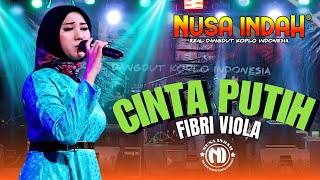 Download lagu CINTA PUTIH - Fibri Viola - NUSA INDAH  LIVE MUSIC.mp4 mp3