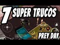 7 Super Trucos Prey Day: Survival