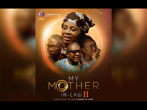 My Mother In-Law 2 (The Plight of The father In-Law) || By Gloria Bamiloye || MOUNT ZION LATEST