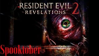 Resident Evil Revelations 2 (Spooktober)