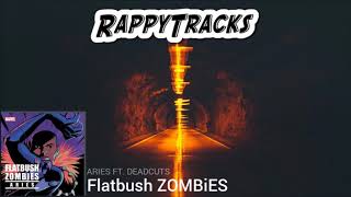 Flatbush ZOMBiES - Aries (feat. Deadcuts)
