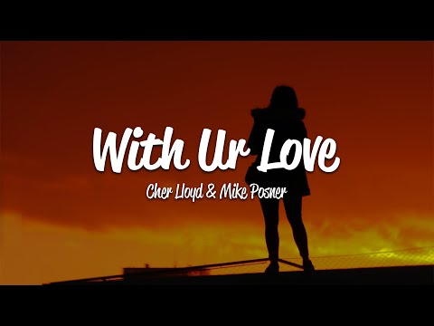 Cher Lloyd - With Ur Love (Lyrics) ft. Mike Posner