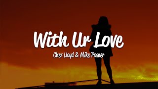 Cher Lloyd - With Ur Love (Lyrics) ft Mike Posner