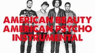 Fall Out Boy - American Beauty American Psycho (Instrumental & Lyrics)