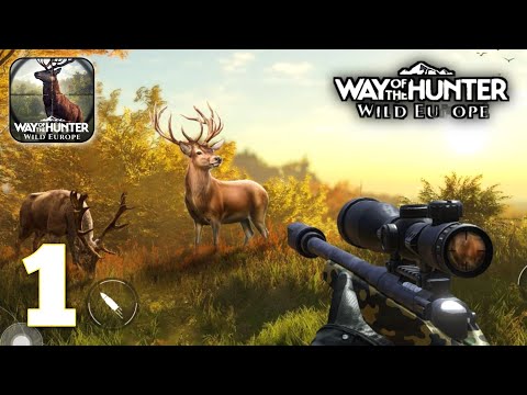 Way of The Hunter: Wild Europe Gameplay Walkthrough Part 1 (Android, iOS)