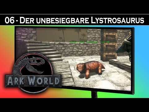 ARK World 🦖 #06 Der unbesiegbare Lystrosaurus | Jurassic World ARK Projekt - ARK Deutsch German