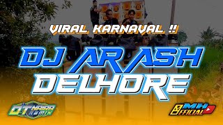 Download lagu DJ ARASH - DEL HORE❗VIRAL KARNAVAL | MH  | OTNAIRA REMIX mp3