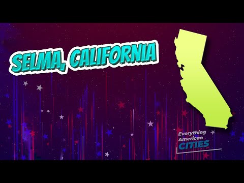 Selma, California ⭐️🌎 AMERICAN CITIES 🌎⭐️