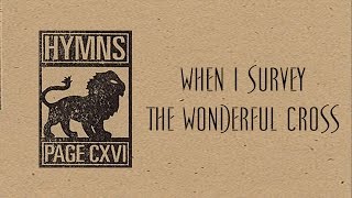 When I Survey The Wonderful Cross - Page CXVI