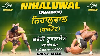 Nihaluwal (Shahkot) Kabaddi Tournament And Shinj Mela 25 March 2022