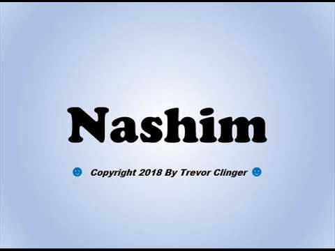 How To Pronounce Nashim