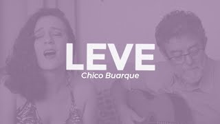 Leve (Chico Buarque) - por Melissa Trigo e Marcos Zurita