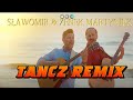 SŁAWOMIR ZENEK MARTYNIUK TAŃCZ REMIX CHILL PARTY ️ FAJRANT