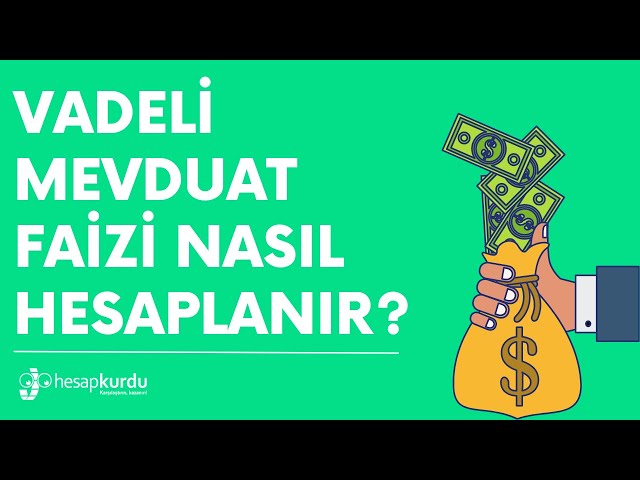 Vadeli Mevduat Faizi Nasıl Hesaplanır? Vadeli Mevduat Faizi Nasıl Hesaplanır?