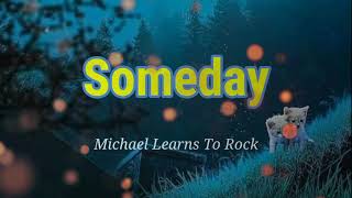 Someday - Michael Learns To Rock - Lyrics