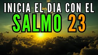 ORACIÓN DE LA MAÑANA CON EL SALMO 23 | EL SEÑOR ES MI PASTOR, NADA ME FALTARÁ