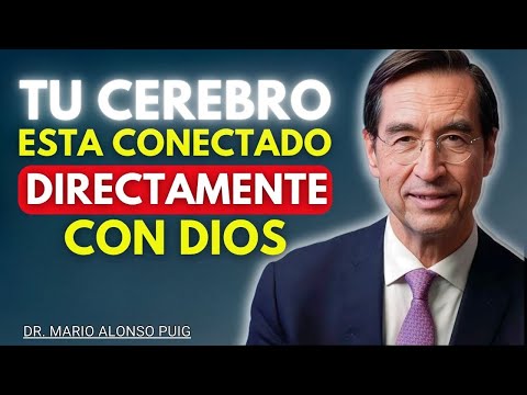 Tu cerebro está conectado directamente con Dios | Mario Alonso Puig.....
